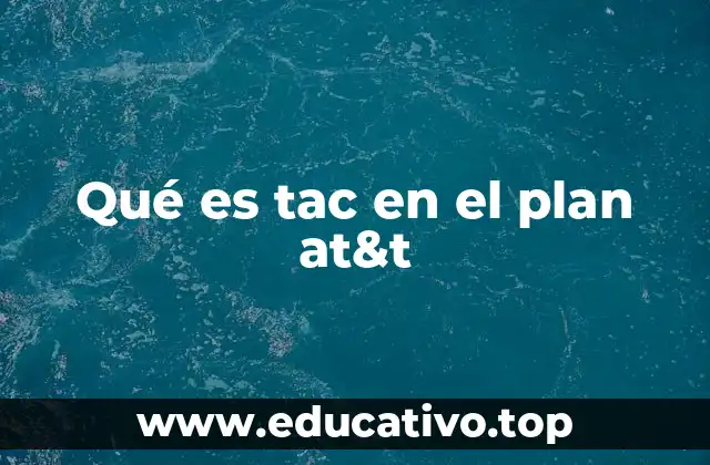 Qué es tac en el plan at&t