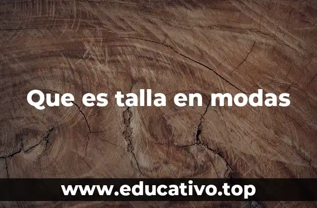 Que es talla en modas