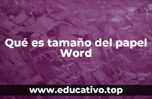 Qué es tamaño del papel Word