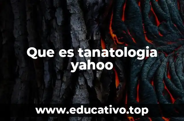 Que es tanatologia yahoo