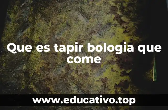 El tapir y su rol en la cadena alimentaria