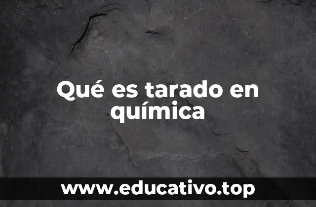 Qué es tarado en química