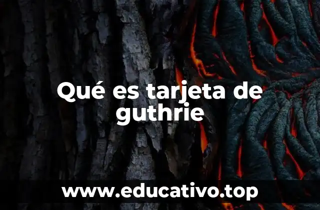 Qué es tarjeta de guthrie