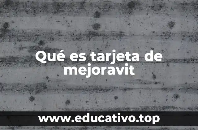 Qué es tarjeta de mejoravit