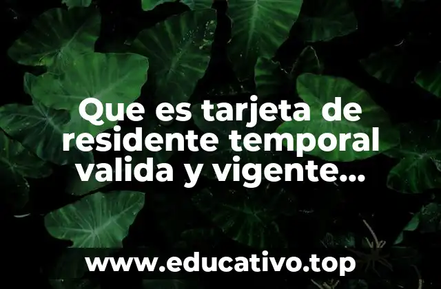 Que es tarjeta de residente temporal valida y vigente venezuela