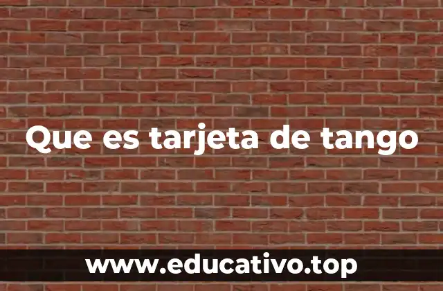 Que es tarjeta de tango