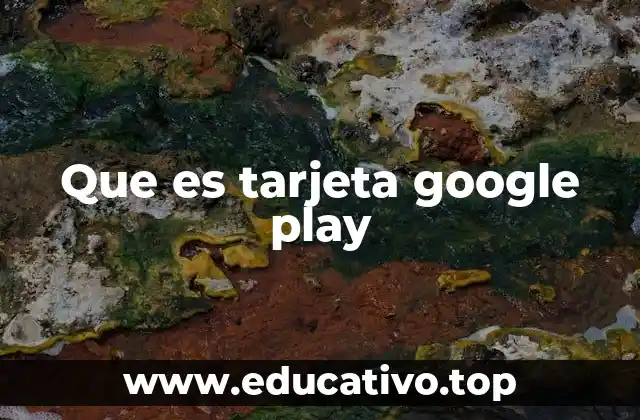 Que es tarjeta google play