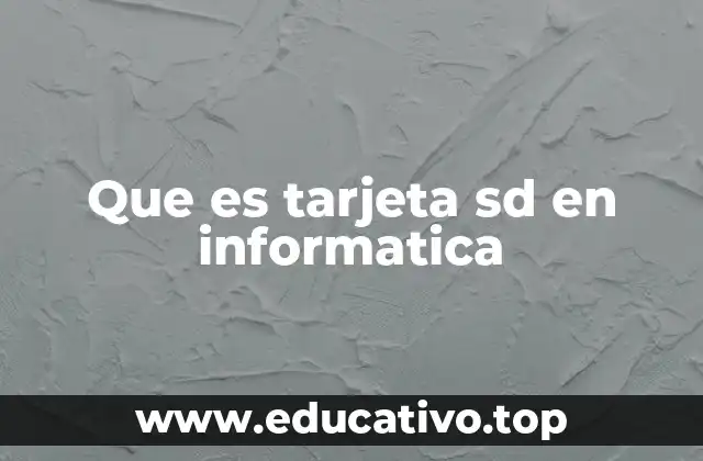 Que es tarjeta sd en informatica