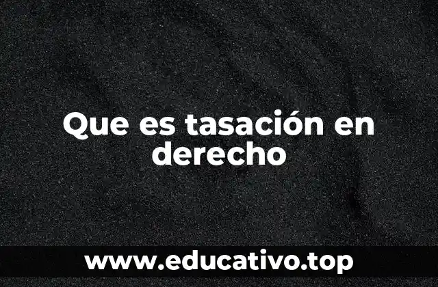 Que es tasación en derecho