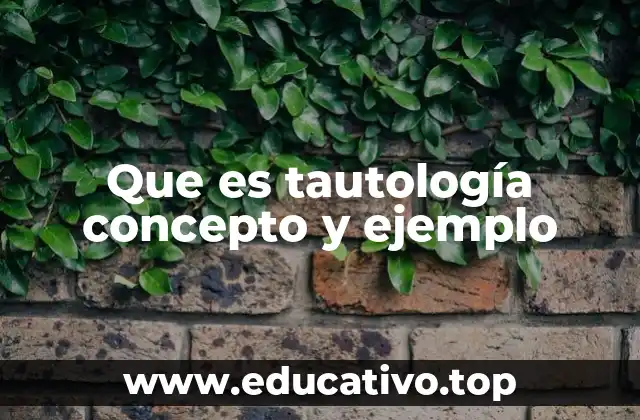 Que es tautología concepto y ejemplo