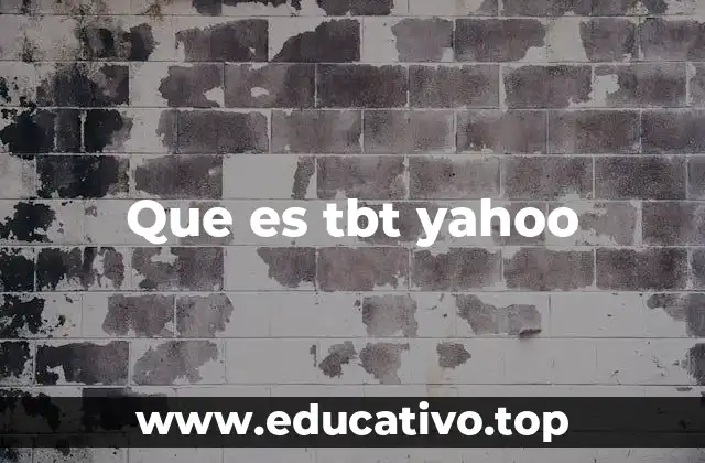 Que es tbt yahoo