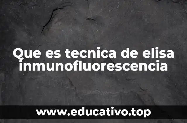 Que es tecnica de elisa inmunofluorescencia