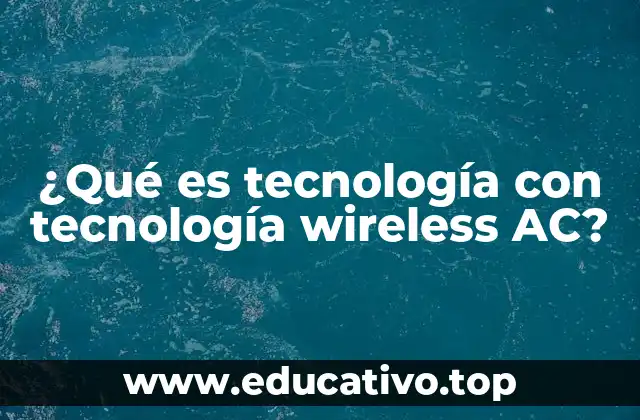 La importancia de la conectividad inalámbrica en el hogar moderno