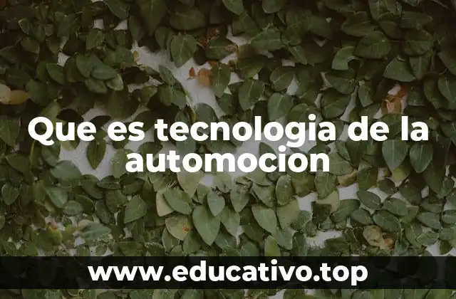Que es tecnologia de la automocion