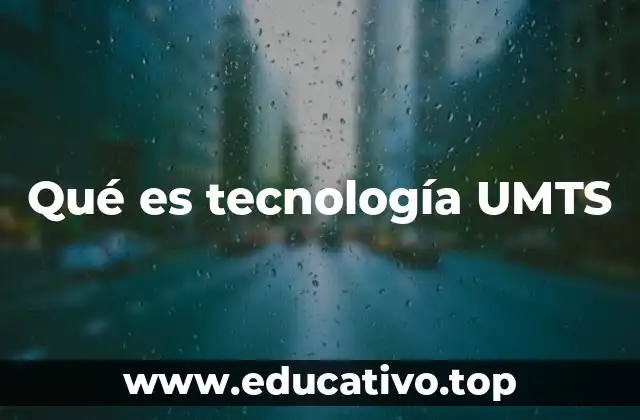 Qué es tecnología UMTS