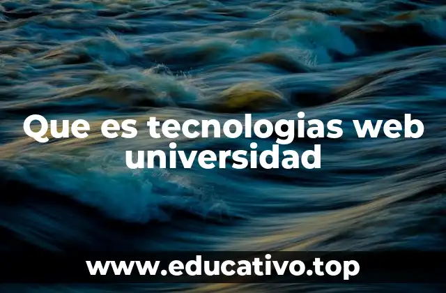 Que es tecnologias web universidad