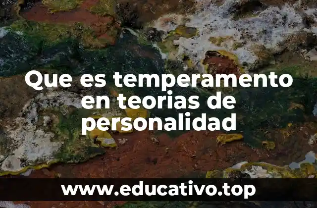 Que es temperamento en teorias de personalidad