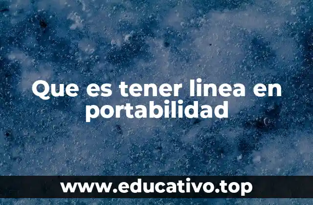 Que es tener linea en portabilidad