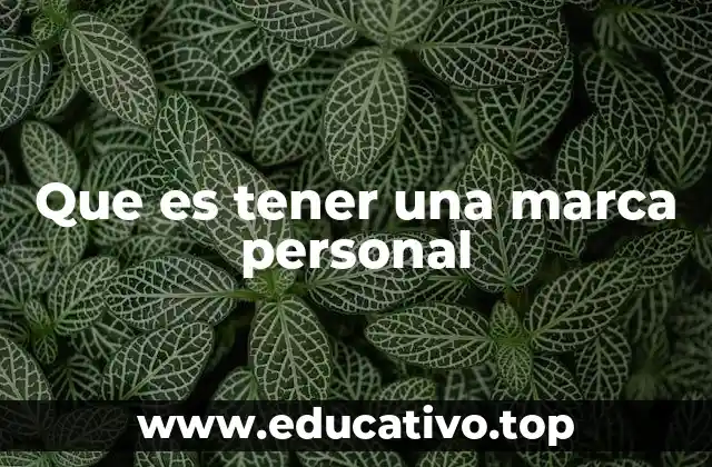 Que es tener una marca personal
