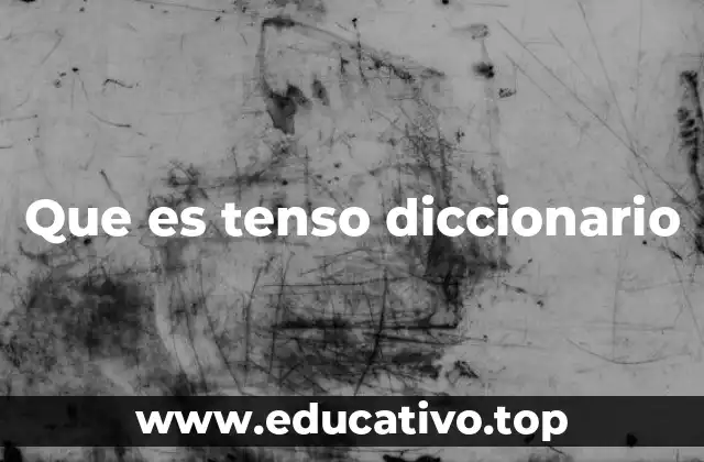 Que es tenso diccionario