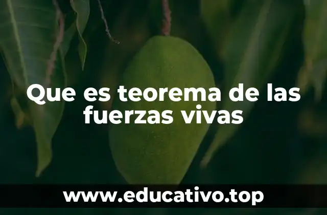 Que es teorema de las fuerzas vivas