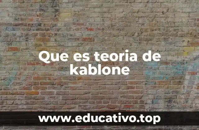 Que es teoria de kablone