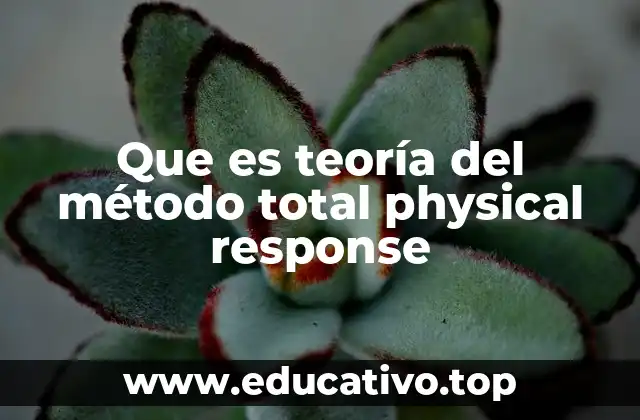 Que es teoría del método total physical response