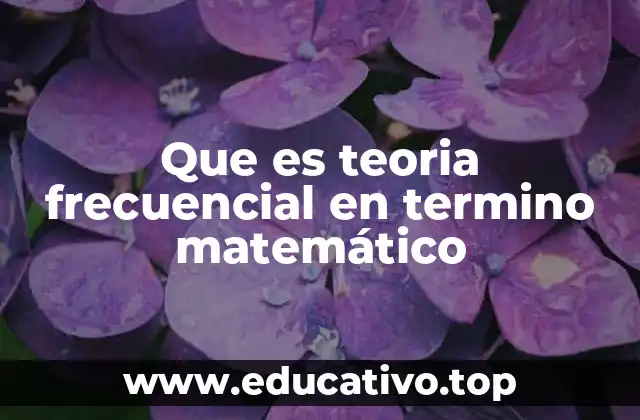 Que es teoria frecuencial en termino matemático