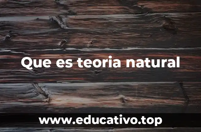 Que es teoria natural