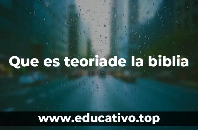 Que es teoriade la biblia