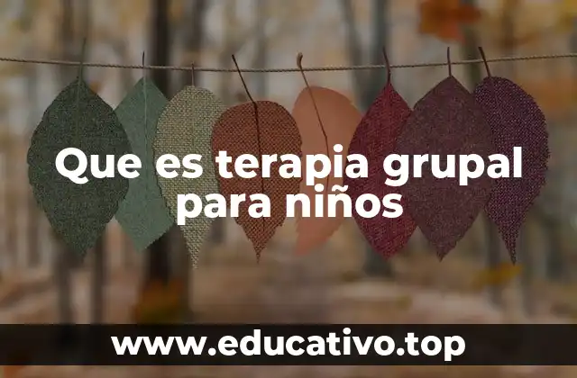 Que es terapia grupal para niños