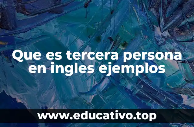 Que es tercera persona en ingles ejemplos