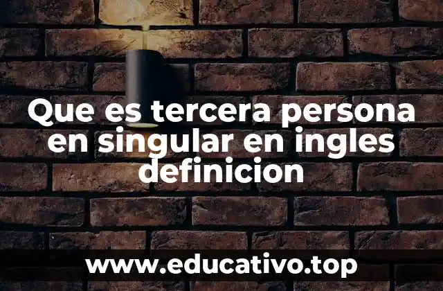 Que es tercera persona en singular en ingles definicion
