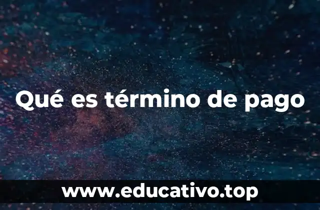 Qué es término de pago