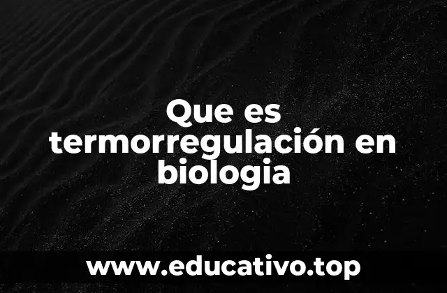 Que es termorregulación en biologia