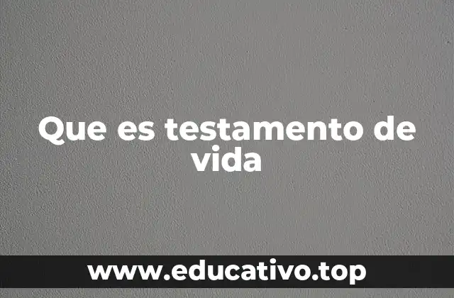 Que es testamento de vida