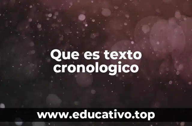 Que es texto cronologico