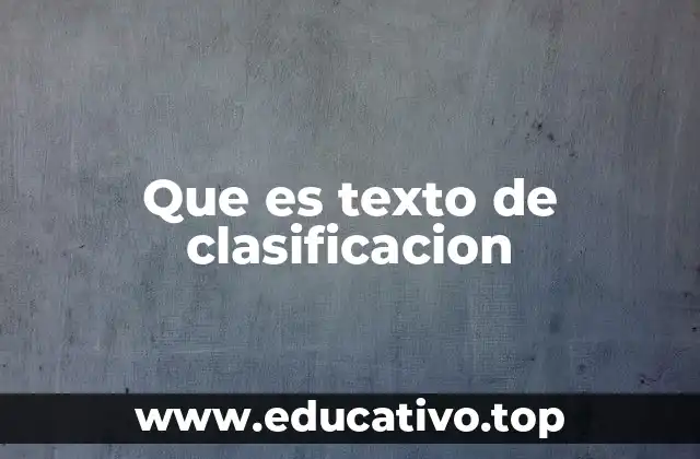 Que es texto de clasificacion