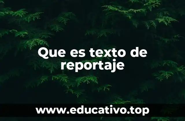 Características del texto de reportaje