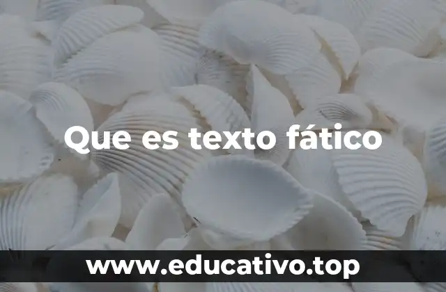 Que es texto fático