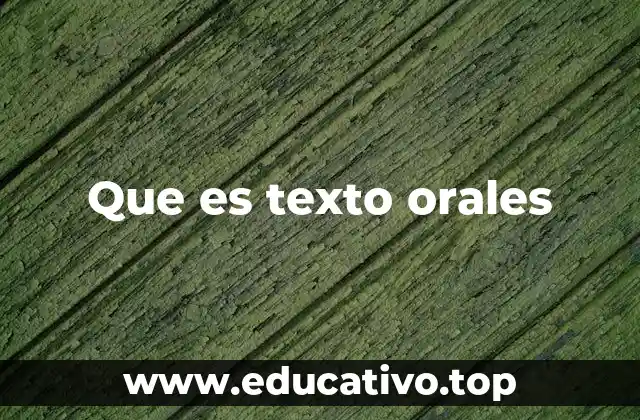 Que es texto orales