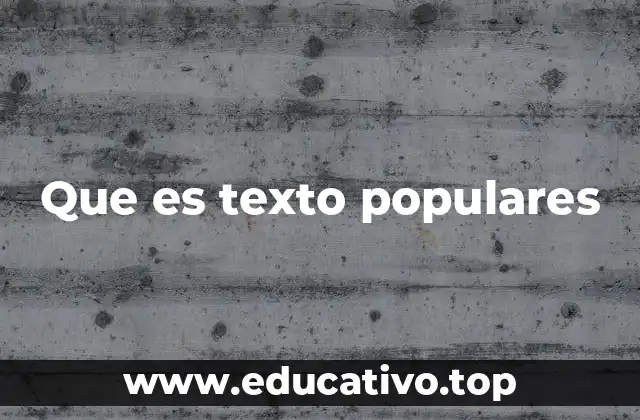 Que es texto populares