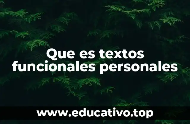 La importancia de los textos funcionales personales en la comunicación