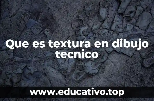 Que es textura en dibujo tecnico