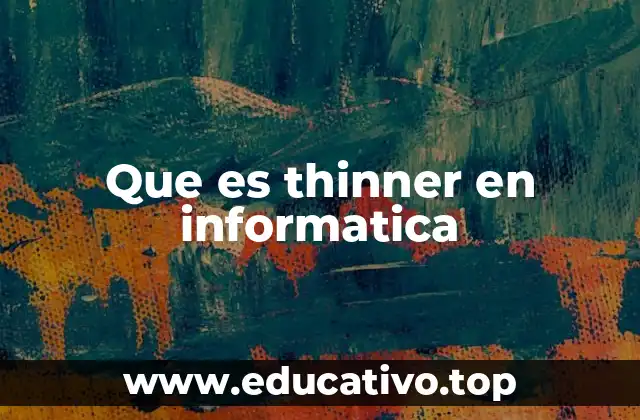 Que es thinner en informatica