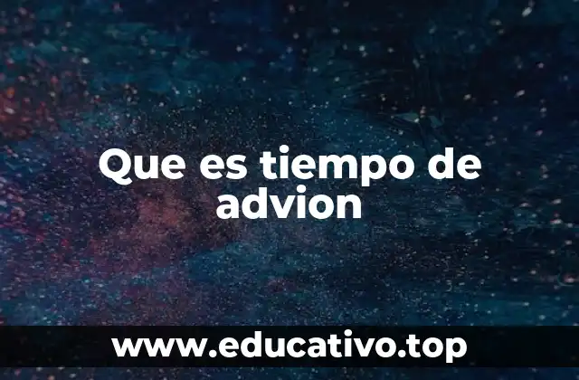 Que es tiempo de advion