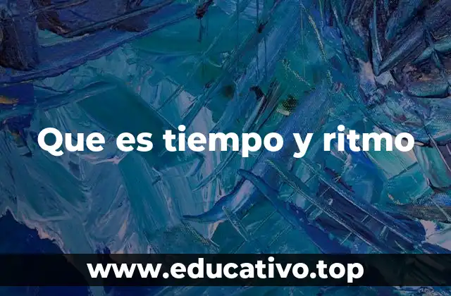 Que es tiempo y ritmo