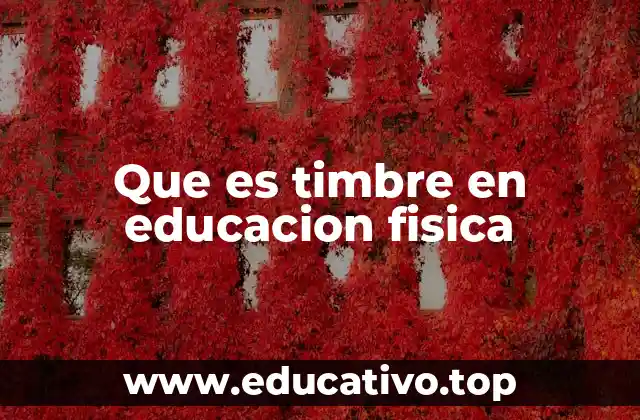 Que es timbre en educacion fisica