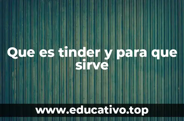 Que es tinder y para que sirve