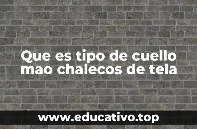 Características del cuello Mao en prendas de vestir